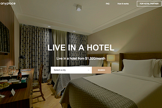 Anyplace gives you freedom from housing problems! Make a hotel your home at a cheaper price.