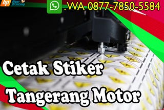 TERKEREN, Wa./Call. 0877–7850–5584, Cetak Stiker Motor di Cikupa Tangerang