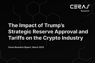 The Impact of Trump’s Strategic Reserve Approval and Tariffs on the Crypto Industry