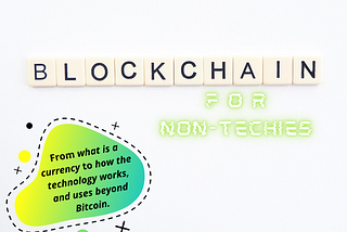 “Blockchain” spelled in letter tiles, plus “for non-techies“ in glowing green typography, and the article’s summary in serif.