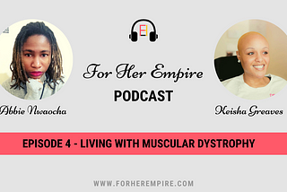 Living With Muscular Dystrophy with Keisha Greaves