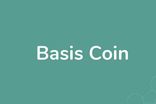 BasisCoin : a breakthrough improvement from Basis.cash.