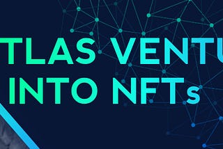 ATLAS Ventures into NFTS