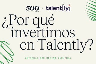 Por qué invertimos en Talently