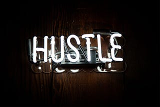 Why are People Obsessed with the Hustle?
