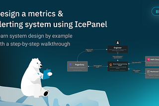 Design a metrics & alerting system using IcePanel