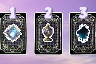 Three tarot pick a card piles: pile 1 — magic glass, pile 2 — enchanted orb, and pile 3 — nebulous cloud