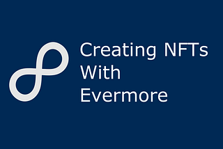 Create and manage NFTs with Evermore