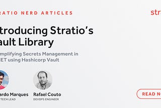 Introducing Stratio’s Vault Library: Simplifying Secrets Management in .NET using Hashicorp Vault