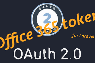 oAuth 2 — Get your Office 365 token in Laravel