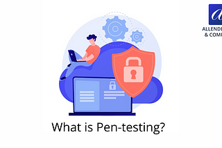 What is Penetration Testing?