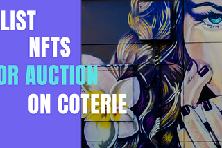 Listing NFTs For Auction On Coterie NFT Marketplace