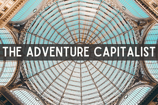 The Adventure Capitalist — Intro