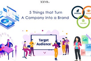 5 Things that Turn a Company into a Brand