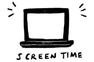 Screen Time Used To Be A Four Letter Word