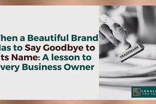 When a Beautiful Brand Has to Say Goodbye to Its Name