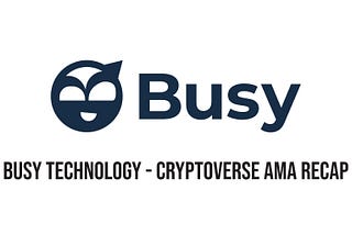 BUSY –CryptoVerse AMA Recap