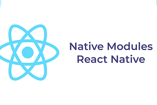 Creating native modules using Java/Swift for React Native projects.