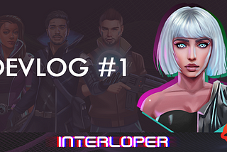 NeroVerse Interloper: Devlog #1