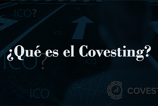 ¿Qué es el Covesting?