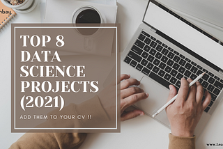 Top 8 Data Science Projects of 2021