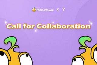 PheasantSwap Call for Collaboration