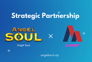 Angel Soul and JUMEER Inc have entered into a strategic partnership