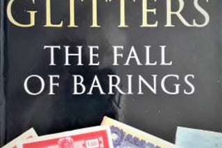 All That Glitters: The Fall of Barings
