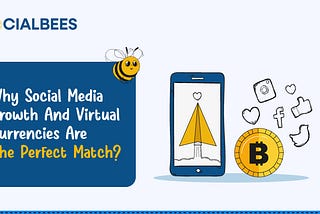 Why Social Media Growth And Virtual Currencies Are The Perfect Match?