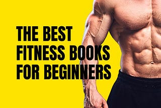 The Best Fitness Books for Beginners