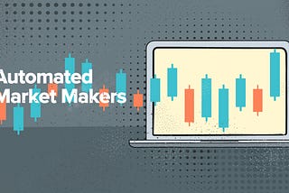 Fundamentals of Automated Market Makers