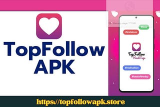 Boost Your Social Presence with TopFollow APK, Gain Followers Effortlessly!