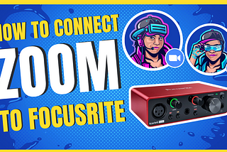 How to connect ZOOM to your Focusrite?