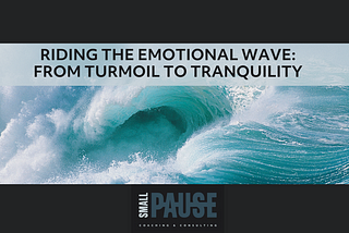 Riding the Emotional Wave: From Turmoil to Tranquility