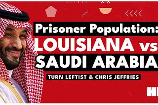 Louisiana has 5 times more Prisoners than Saudi Arabia