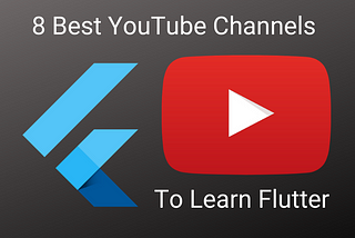 8 Best YouTube Channels To Learn Flutter for 2020