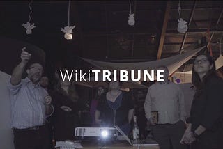 WikiTribune: work in progress