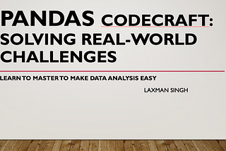 Pandas CodeCraft: Solving Real-World Challenges