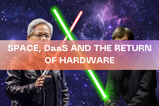 Space, DaaS and the Return of Hardware