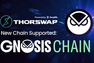 Gnosis Chain now supported on THORSwap 🦉