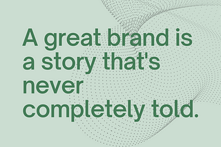 A Brand Is Almost Like A Good Story (What It Means For Your Personal Brand )