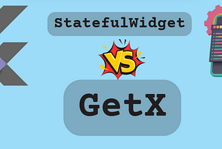 Flutter. StatefulWidget vs GetX for custom components with state