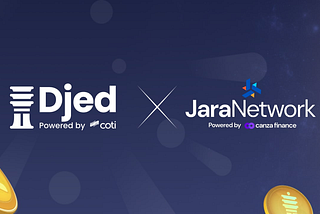 JaraNetwork partners with COTI to Integrate $Djed Stablecoin