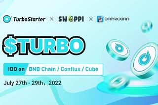 Announcing the $TURBO IDO on BNB Chain/Conflux/Cube