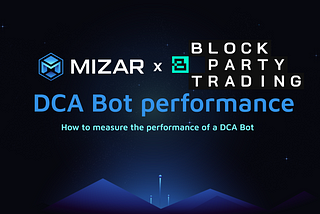 Mizar | How to measure the performance of a DCA Bot