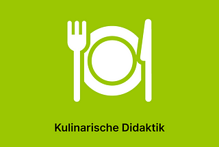 Kulinarische Didaktik