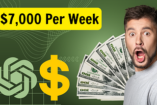 Make Money Online with ChatGPT — $7,000 Per Week