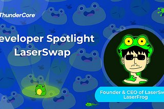 Developer Spotlight — LaserSwap