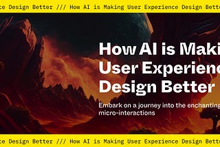 How AI is Improving User Experience Design