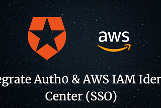 Tutorial on integrating Auth0 and AWS IAM Identity Center (SSO).